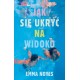 Jak się ukryć na widoku Emma Noyes motyleksiazkowe.pl