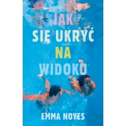 Jak się ukryć na widoku Emma Noyes motyleksiazkowe.pl