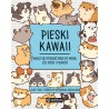 Pieski kawaii. Naucz się rysować krok po kroku. 100 psów i psiaków