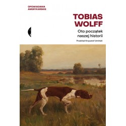 Oto początek naszej historii Wolff Tobias motyleksiazkowe.pl