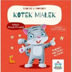 Bajeczki z morałem. Kotek Miałek Anna Prudel motyleksiazkowe.pl