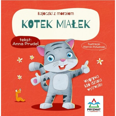 Bajeczki z morałem. Kotek Miałek Anna Prudel motyleksiazkowe.pl