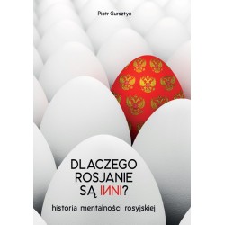Dlaczego Rosjanie są inni. Historia mentalności rosyjskiej Piotr Gursztyn motyleksiazkowe.pl