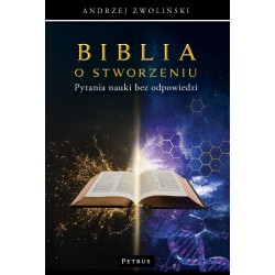 Biblia o stworzeniu Pytania nauki bez odpowiedzi Zwoliński Andrzej motyleksiazkowe.pl