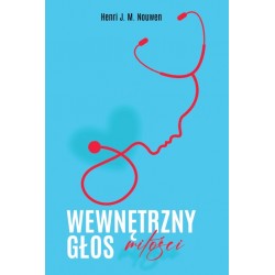Wewnętrzny głos miłości. Wędrówka od udręki do wolności Henri J. M. Nouwen  motyleksiazkowe.pl