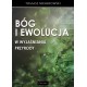 Bóg i ewolucja w wyjaśnianiu przyrody