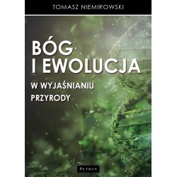 Bóg i ewolucja w wyjaśnianiu przyrody Niemirowski Tomasz motyleksiazkowe.pl