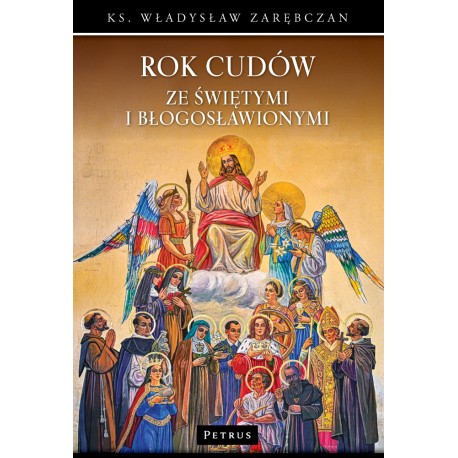 Rok cudów ze świętymi i błogosławionymi Zarębczan Władysław motyleksiazkowe.pl
