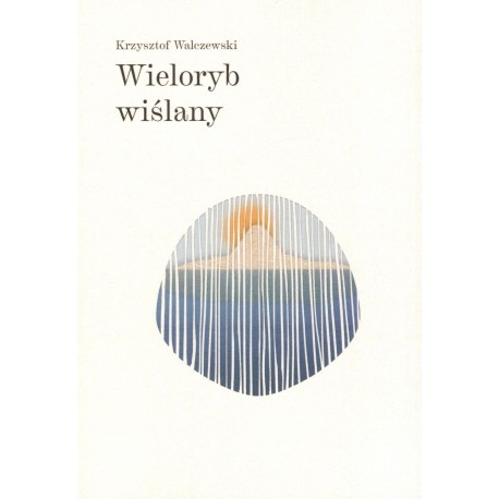 Wieloryb wiślany Krzysztof Walczewski motyleksiazkowe.pl