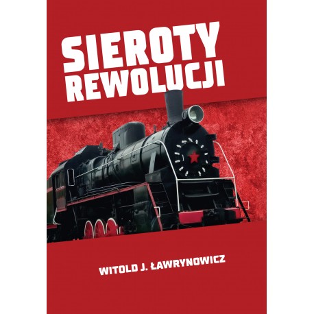 Sieroty rewolucji Witold J. Ławrynowicz motyleksiazkowe.pl
