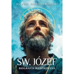 Św. Józef. Biografia ilustrowana Andrzej Zwoliński motyleksiazkowe.pl