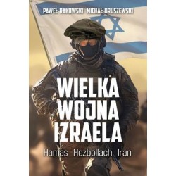 Wielka wojna Izraela. Prawdziwa Fauda od Gazy do Syrii Michał Bruszewski, Paweł Rakowski motyleksiazkowe.pl