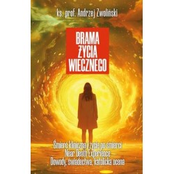 Brama do życia wiecznego Andrzej Zwoliński motyleksiazkowe.pl