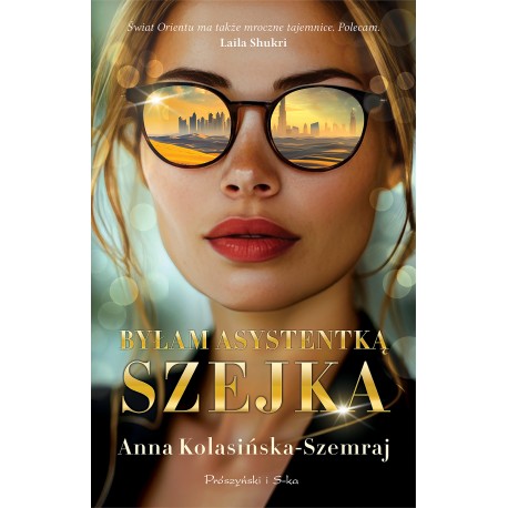 Byłam asystentką szejka Anna Kolasińska-Szemraj motyleksiazkowe.pl