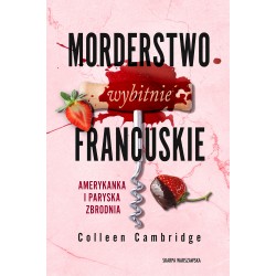 Morderstwo wybitnie francuskie. Amerykanka i paryska zbrodnia Colleen Cambridge motyleksiazkowe.pl