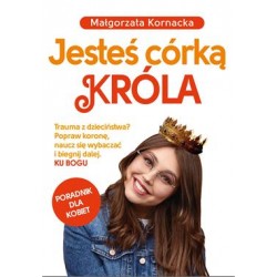 Jesteś córką króla Małgorzata Kornacka motyleksiazkowe.pl