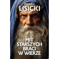 Mit starszych braci w wierze Paweł Lisicki motyleksiazkowe.pl