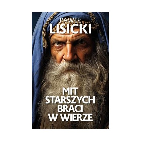 Mit starszych braci w wierze Paweł Lisicki motyleksiazkowe.pl