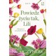 Powiedz życiu tak, Lili. Tom 2 Anna H. Niemczynow motyleksiazkowe.pl