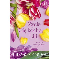 Życie cię kocha, Lili. Tom 1