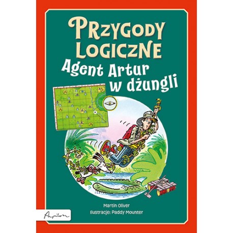 Przygody logiczne. Agent Artur w dżungli Martin Oliver, Russel Punter motyleksiazkowe.pl