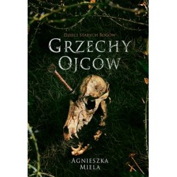 Dzieci Starych Bogów 2. Grzechy ojców Agnieszka Miela motyleksiazkowe.pl