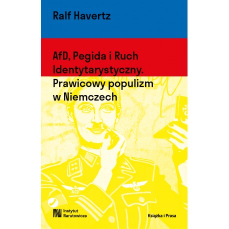 AfD, Pegida i Ruch Identytarystyczny. Prawicowy populizm w Niemczech Ralf Havertz motyleksiazkowe.pl