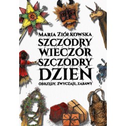 Szczodry wieczór szczodry dzień. Obrzędy, zwyczaje, zabawy