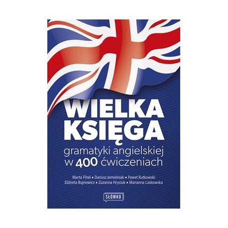 Wielka księga gramatyki angielskiej w 400 ćwiczeniach praca zbiorowa motyleksiazkowe.pl