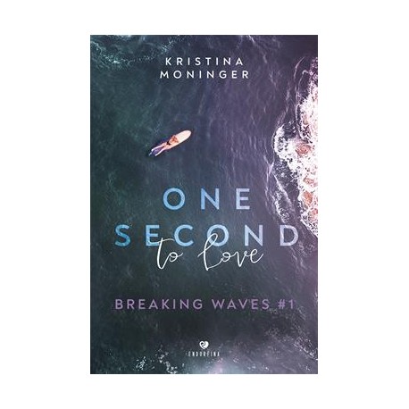 One Second to love. Breaking Waves. Tom 1 Kristina Moninger motyleksiazkowe.pl