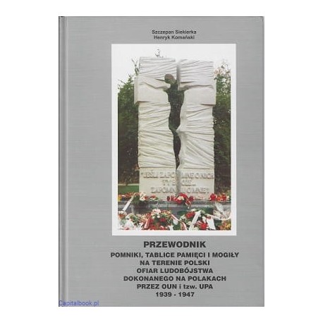 Przewodnik - pomniki, tablice pamięci i mogiły na terenie obecnej Polski ofiar ludobójstwa motyleksiazkowe.pl