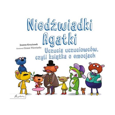 Niedźwiadki Agatki. Uczucia uczuciowców, czyli książka o emocjach Joanna Krzyżanek motyleksiazkowe.pl