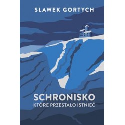 Schronisko, które przestało istnieć /barwione brzegi