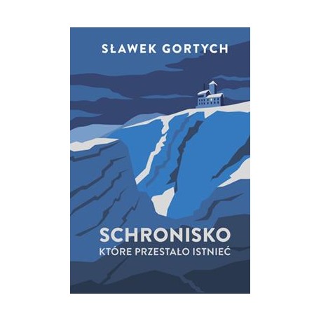 Schronisko, które przestało istnieć /barwione brzegi Sławek Gortych motyleksiazkowe.pl