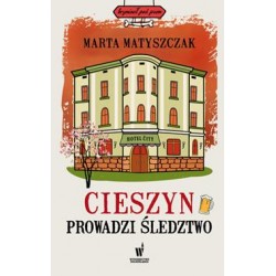 Cieszyn prowadzi śledztwo Marta Matyszczak motyleksiazkowe.pl