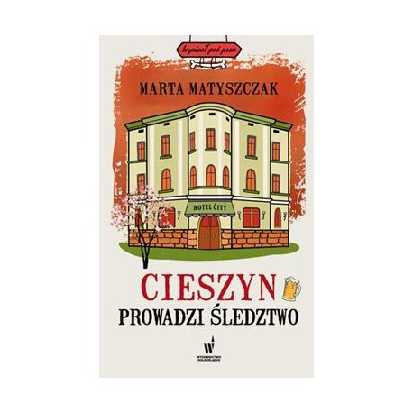 Cieszyn prowadzi śledztwo Marta Matyszczak motyleksiazkowe.pl