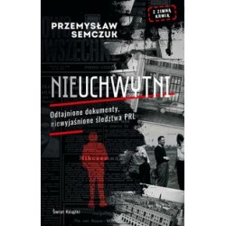 Nieuchwytni. Odtajnione dokumenty, niewyjaśnione śledztwa PRL Przemysław Semczuk motyleksiazkowe.pl