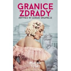 Granice zdrady. Artyści w czasie okupacji Merek Teler motyleksiazkowe.pl