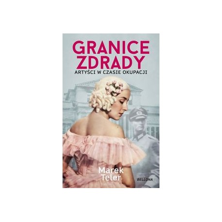 Granice zdrady. Artyści w czasie okupacji Merek Teler motyleksiazkowe.pl