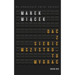 Dać z siebie wszystko, to wygrać Marek Wiącek motyleksiazkowe.pl