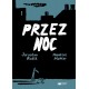 Przez noc Jaroslav Rudiš – tekst, Nicolas Mahler - rysunki motyleksiazkowe.pl