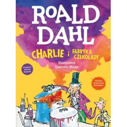 Charlie i fabryka czekolady /wersja ilustrowana Roald Dahl motyleksiazkowe.pl