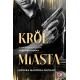 Król Miasta Monika Magoska-Suchar motyleksiazkowe.pl