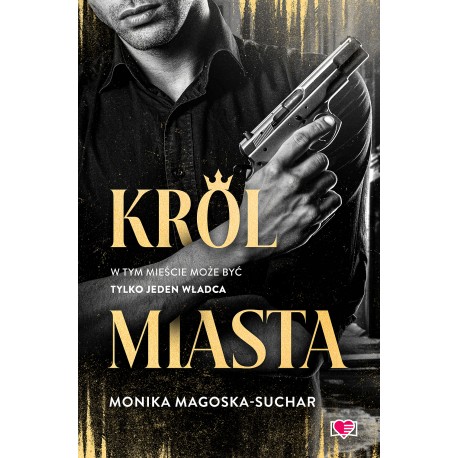 Król Miasta Monika Magoska-Suchar motyleksiazkowe.pl