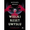 Wielki reset umysłu. Kto chce odebrać ci zdolność do samodzielnego myślenia?