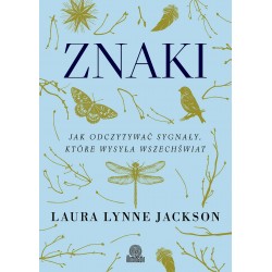 Znaki. Jak odczytywać sygnały, które wysyła wszechświat Laura Lynne Jackson motyleksiazkowe