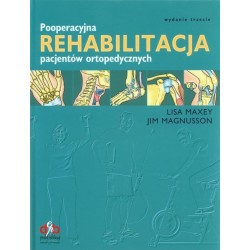 Pooperacyjna rehabilitacja pacjentów ortopedycznych Lisa Maxey, Jim Magnusson motyleksiazkowe.pl