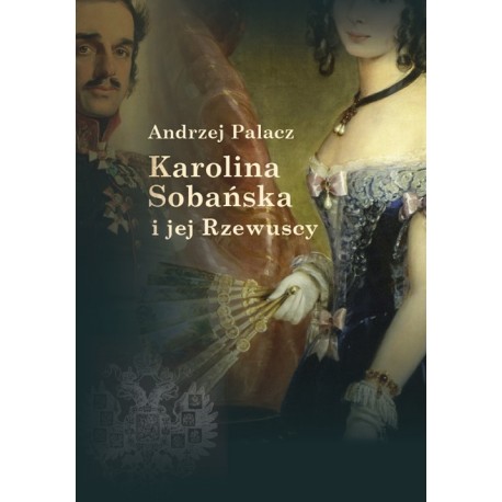Karolina Sobańska i jej Rzewuscy Andrzej Palacz motyleksiazkowe.pl