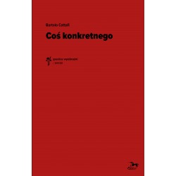 Coś konkretnego Bartolo Cattafi motyleksiazkowe.pl