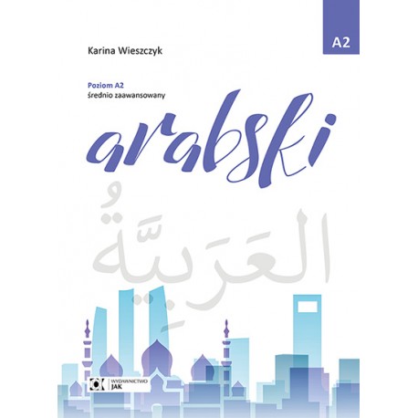 Arabski Poziom A2 średnio zaawansowany Karina Wieszczyk motyleksiazkowe.pl